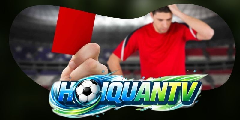 Yếu tố tác động đến kèo thẻ đỏ trận nóng